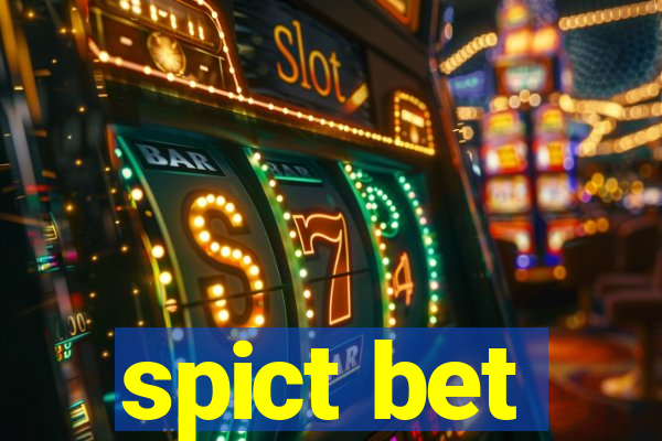 spict bet