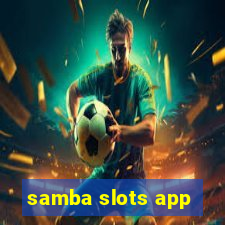 samba slots app