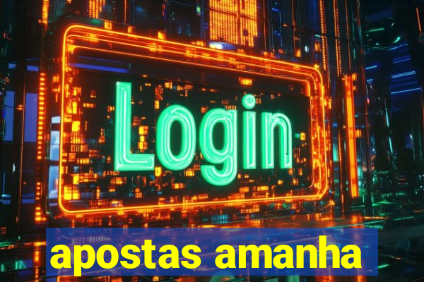 apostas amanha