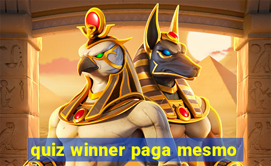 quiz winner paga mesmo