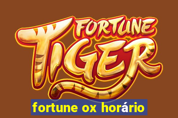 fortune ox horário