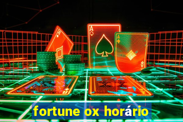 fortune ox horário