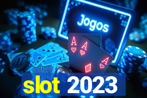 slot 2023