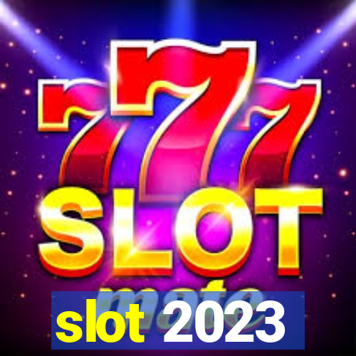 slot 2023