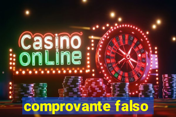 comprovante falso