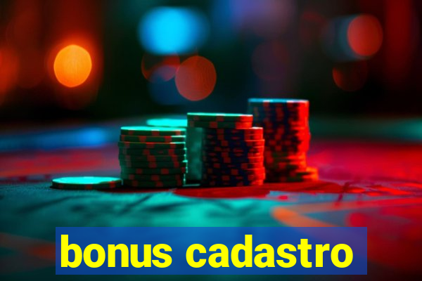 bonus cadastro