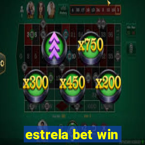 estrela bet win