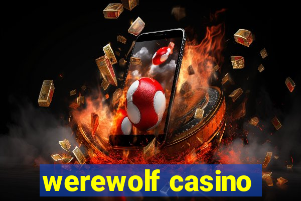 werewolf casino