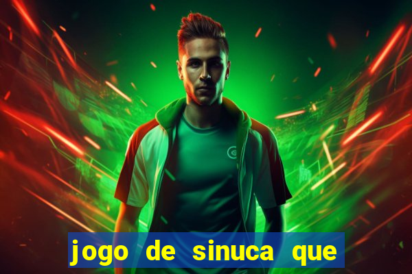 jogo de sinuca que ganha dinheiro de verdade