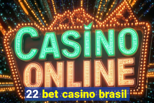 22 bet casino brasil