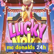 mc donalds 24h