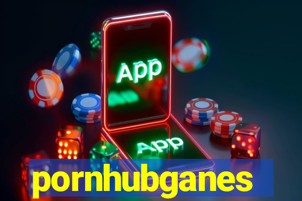 pornhubganes