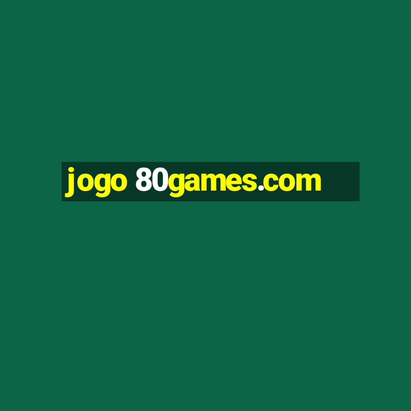 jogo 80games.com