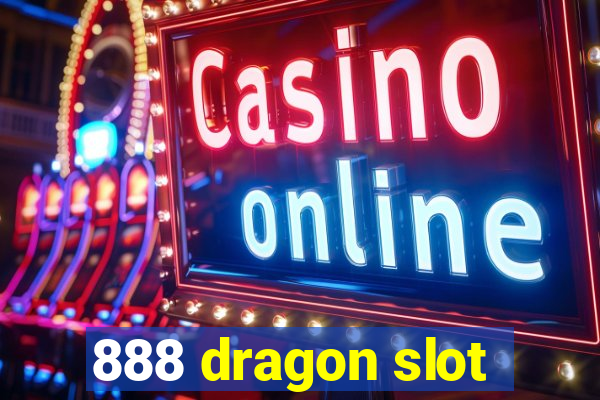 888 dragon slot