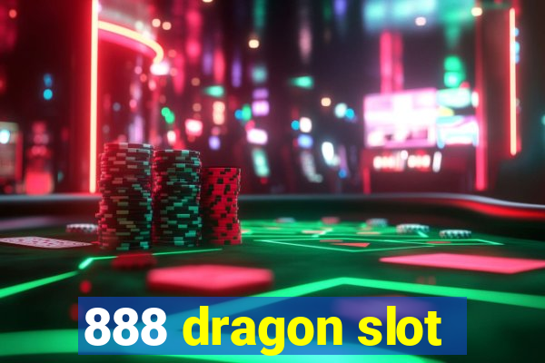 888 dragon slot