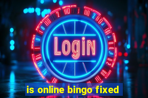 is online bingo fixed