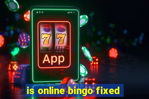 is online bingo fixed