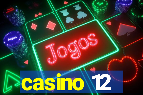 casino 12