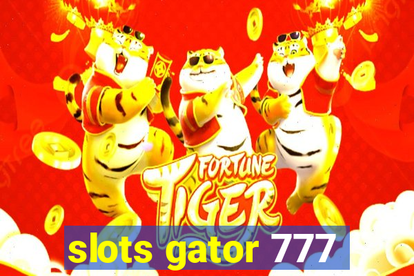 slots gator 777