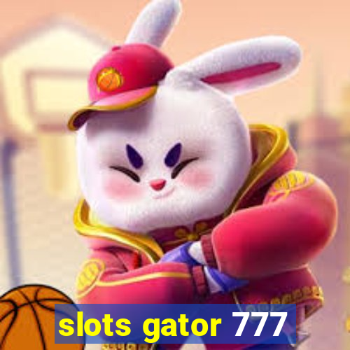 slots gator 777