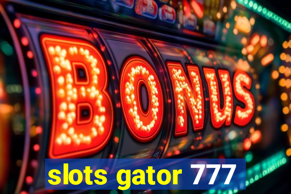 slots gator 777