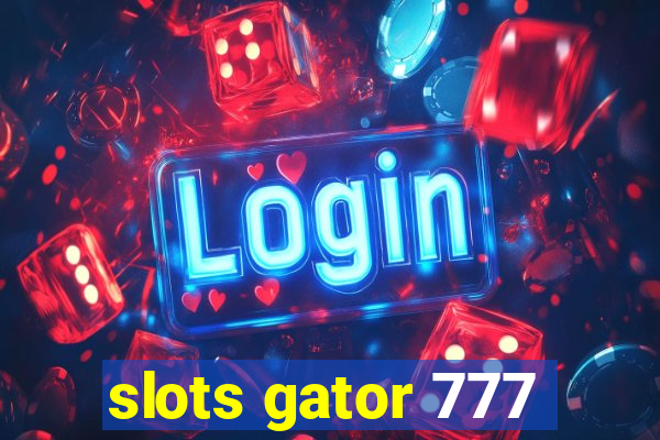 slots gator 777