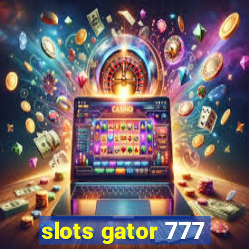 slots gator 777