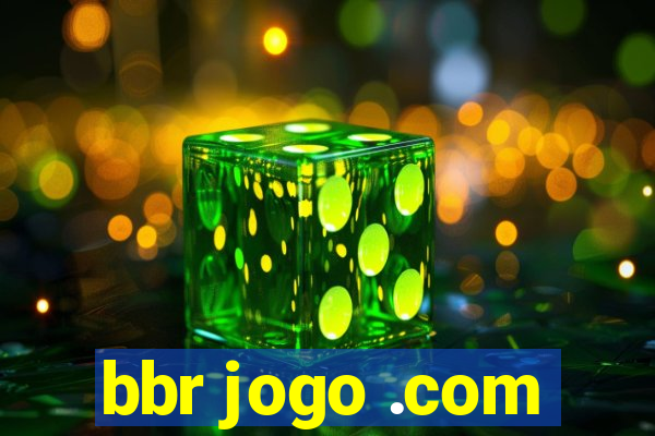 bbr jogo .com