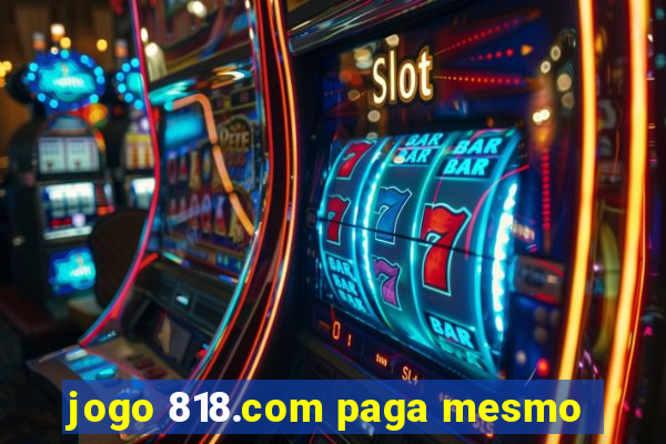 jogo 818.com paga mesmo