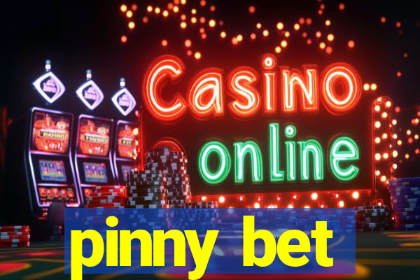 pinny bet