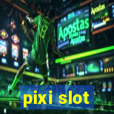 pixi slot