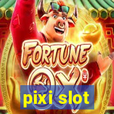 pixi slot