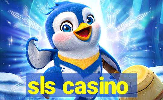 sls casino