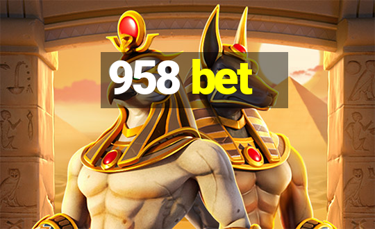 958 bet