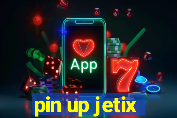 pin up jetix