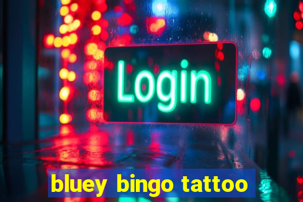 bluey bingo tattoo