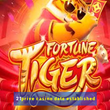 21prive casino date established