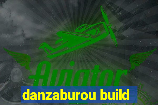 danzaburou build