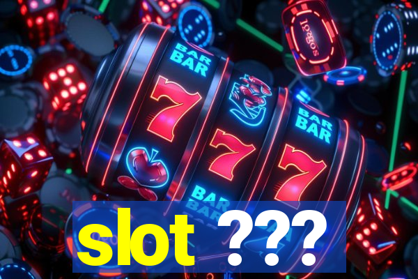 slot ???