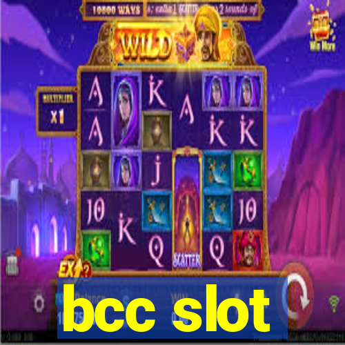 bcc slot