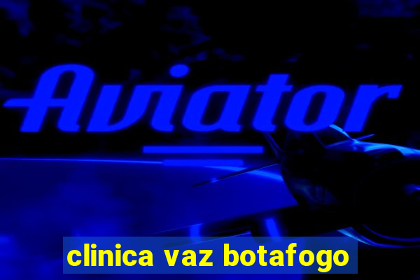 clinica vaz botafogo