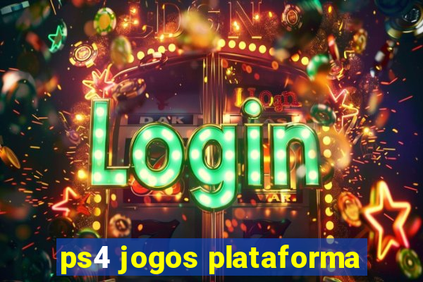 ps4 jogos plataforma