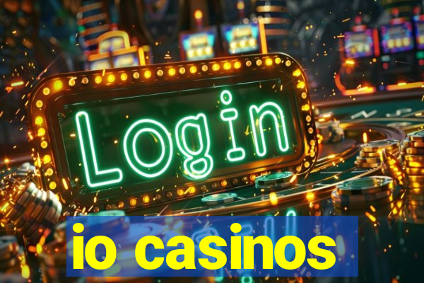 io casinos