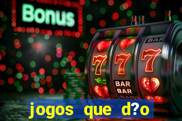 jogos que d?o b?nus grátis