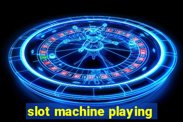 slot machine playing