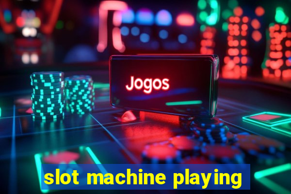 slot machine playing