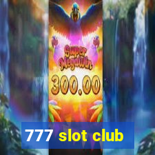 777 slot club