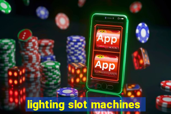 lighting slot machines