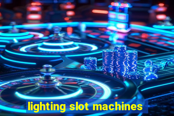 lighting slot machines