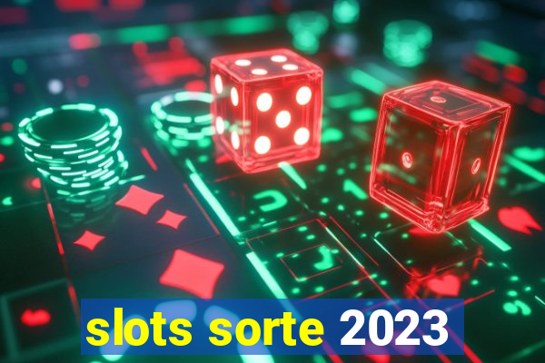 slots sorte 2023